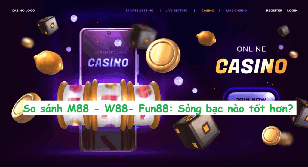 So sánh M88 - W88 - Fun88
