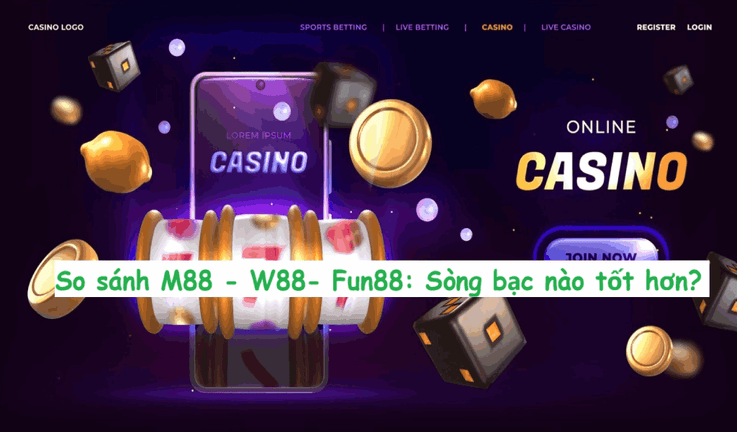 So sánh M88 - W88 - Fun88