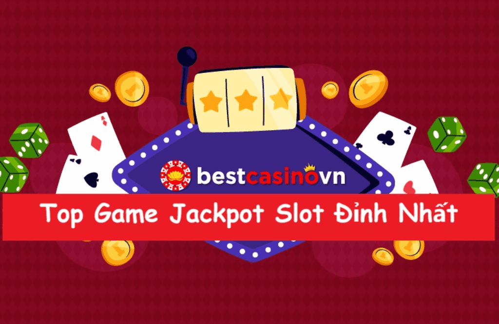 top game jackpot slot hay nhất